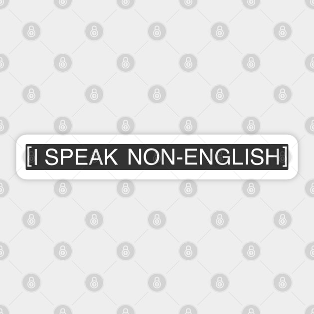 I Speak Non-English Sticker by SoLunAgua